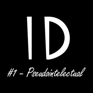 Id #1, Pseudointelectual (Explicit)