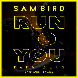 Run To You (Drenchill Remix)