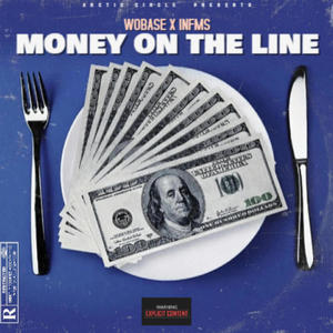 Money On The Line (feat. iNFMS) (Explicit)