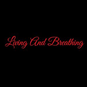 Living And Breathing