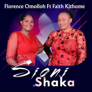 Sioni Shaka By Florence Omolloh Ft Faith Kithome