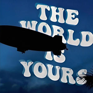 THE WORLD IS YOURS (Explicit)