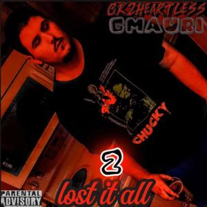 Lost It All 2 (feat. Gmauri) (Explicit)