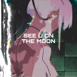 See u on the moon