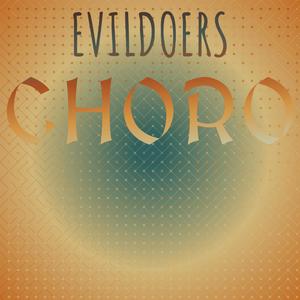 Evildoers Choro