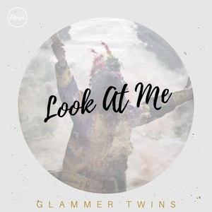 Glammer Twins - Look at Me