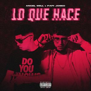 Lo Que Hace(feat. Papi joseo)