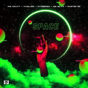 Space (feat. Kid Nauty, Dycberso, Mr Silva & Raster) (Explicit)