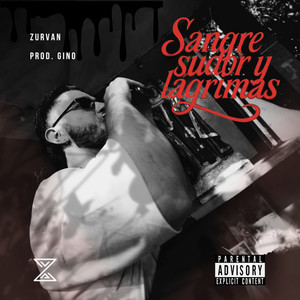 Sangre, Sudor y Lágrimas (Explicit)