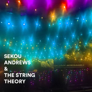 Sekou Andrews & the String Theory