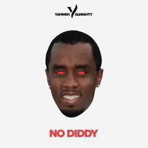 Yahweh Almighty - NO DIDDY (Explicit)