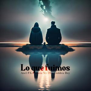 Lo que fuimos (feat. Axel PA, ¨Golden Bxy & N.3.R.0)
