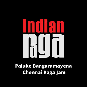 Paluke Bangaramayena - Chennai Raga Jam - Ananda Bhairavi - Adi Talam