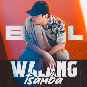 Walang Tsamba (Explicit)