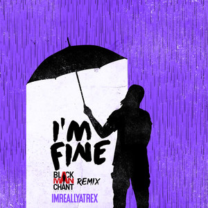 I'm Fine (Black Man Chant Remix)