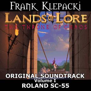 Lands of Lore I: The Throne of Chaos: Roland SC-55 Version, Vol.I (Original Game Soundtrack)