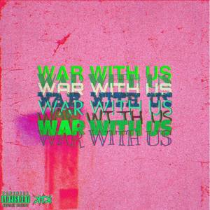 WAR WITH US