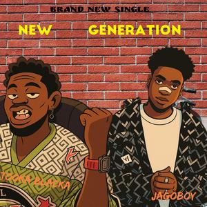 New Generation (feat. Jago Boy)
