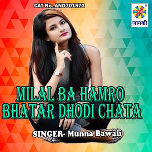 Milal Ba Hamro Bhatar Dhodi Chata