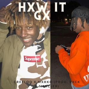 HXW IT GX(feat. Crefloo) (Explicit)