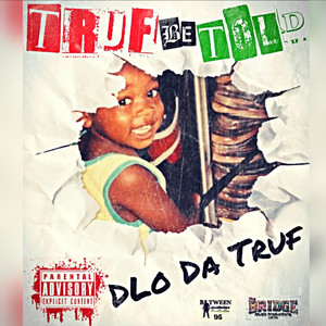 Truf Be Told (Explicit)