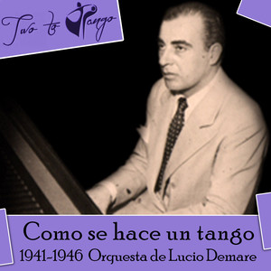 Como se hace un tango (1941-1946)