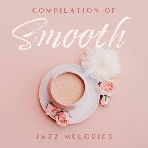 Compilation of Smooth Jazz Melodies