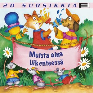 20 Suosikkia / Muista aina liikenteessä