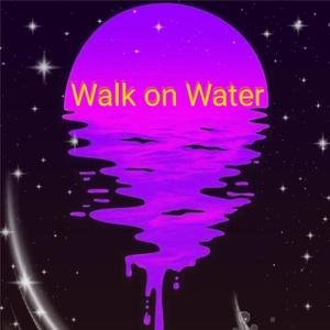 Walk On Water (Explicit)