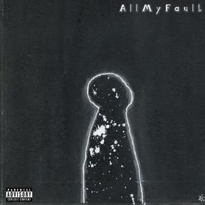 All My Fault (Toxic Kisses) [Explicit]