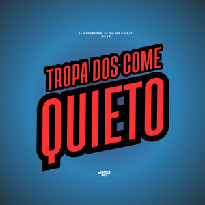 Tropa dos Come Quieto (Explicit)