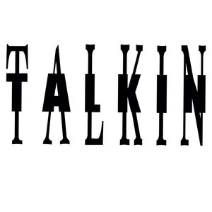 Talkin' (feat. Dizzy Wright & Enkay47)