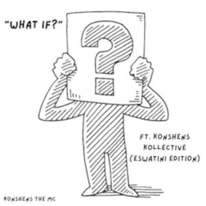 What if? (feat. Eswatini Artists)