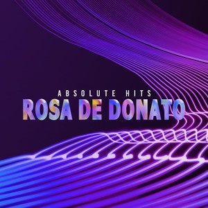 Rosa De Donato - Absolute Hits