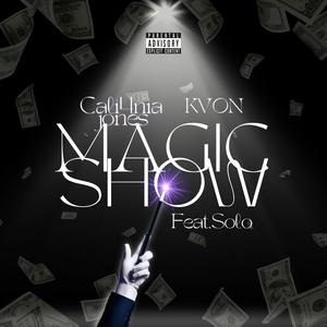 Magic Show (feat. Kvon) (Explicit)