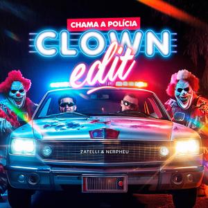 CHAMA A POLÍCIA (Clown Edit) (feat. DJ Nerpheu & Lemex|Clow Edit)