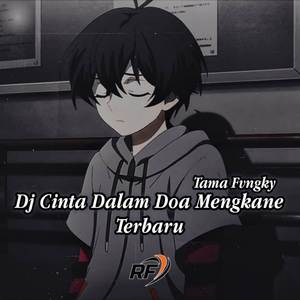 Dj Cinta Dalam Doa Mengkane Terbaru