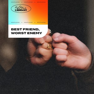 Roy Music Library - Best Friend, Worst Enemy