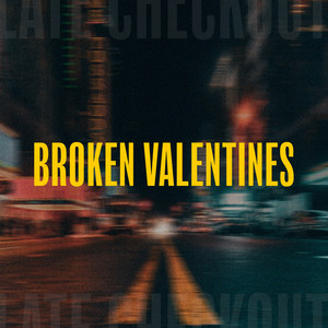 Broken Valentines