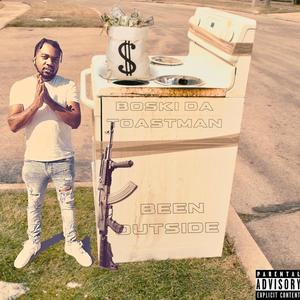 Been Outside (Explicit)