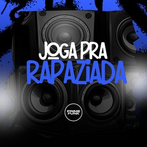 Joga Pra Rapaziada (Explicit)