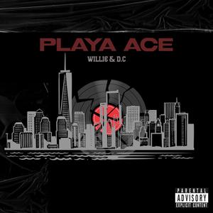 Playa Ace (feat. Willie) (Explicit)