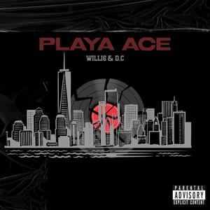 Playa Ace (feat. Willie) [Explicit]