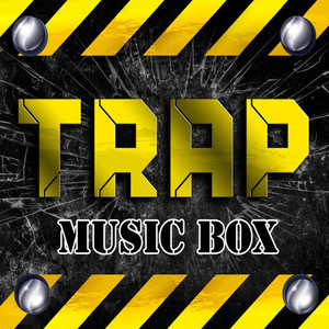 Trap Music Box (Explicit)