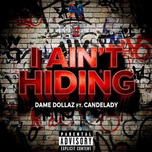 I Ain't Hiding (feat. Candelady) (Explicit)