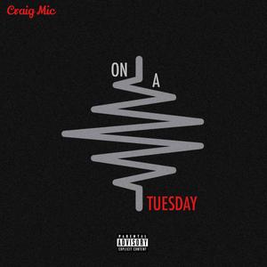 On A Tuesday (Explicit)