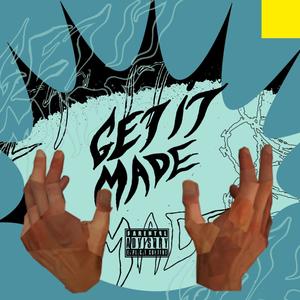 Get It Made (feat. Ra's Vertigo) [Explicit]