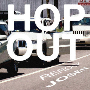 HOP OUT (feat. Josen) [Explicit]