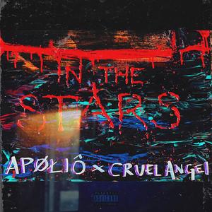 In The Stars (feat. Cruel Angel) (Explicit)