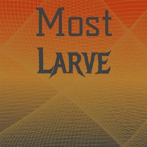 Most Larve